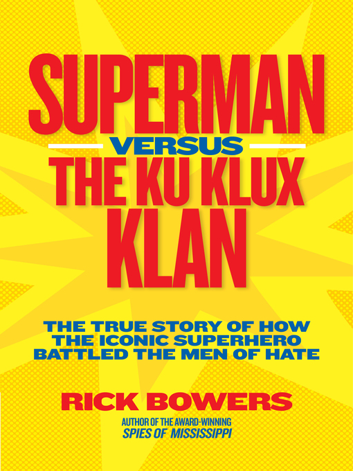 Title details for Superman versus the Ku Klux Klan by Richard Bowers - Available